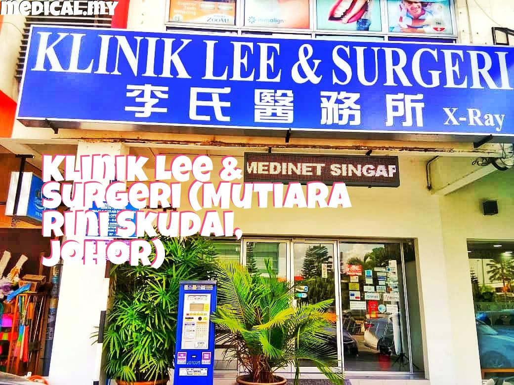 Klinik Lee & Surgeri (Mutiara Rini Skudai, Johor)
