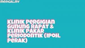 Klinik Pergigian Gunung Rapat & Klinik Pakar Periodontik (Ipoh, Perak)