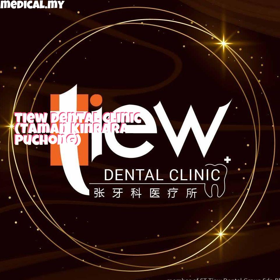 Tiew Dental Clinic (Taman Kinrara Puchong)