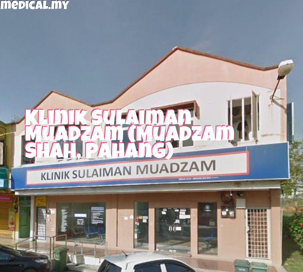 Klinik Sulaiman Muadzam (Muadzam Shah, Pahang)
